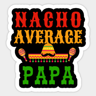 Nacho Average Papa-Funny Cinco de Mayo Sticker